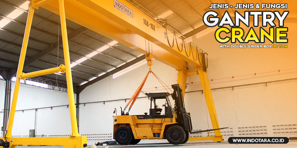 Jenis-Jenis dan Funsi Gantry Crane